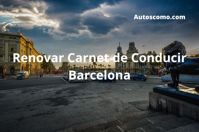 Renovar Carnet de Conducir Barcelona