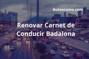 Renovar Carnet de Conducir Badalona
