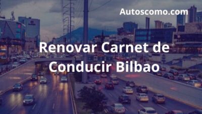 Renovar Carnet de Conducir Bilbao