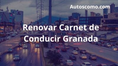 Renovar Carnet de Conducir Granada