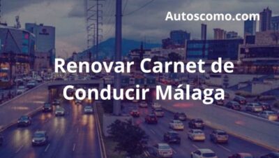 Renovar Carnet de Conducir Málaga