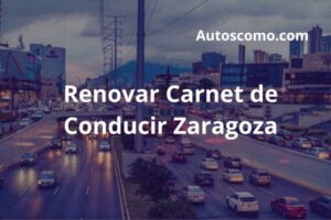 Renovar Carnet de Conducir Zaragoza